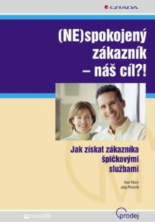 (NE)spokojený zákazník - náš cíl?! - Ivan Nový, Jörg Petzold - e-kniha