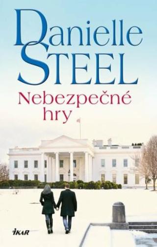 Nebezpečné hry  - Danielle Steel