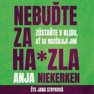 Nebuďte za hajzla - Niekerken Anja - audiokniha