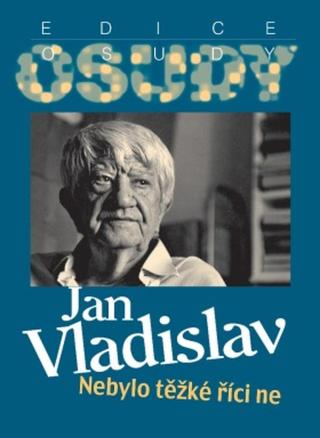 Nebylo těžké říci ne - Jan Vladislav - e-kniha