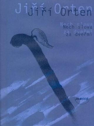 Nech slova za dveřmi - Jiří Orten