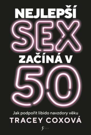 Nejlepší sex začíná v 50  - Tracey Coxová