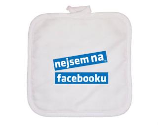 Nejsem na facebooku Chňapka čtverec