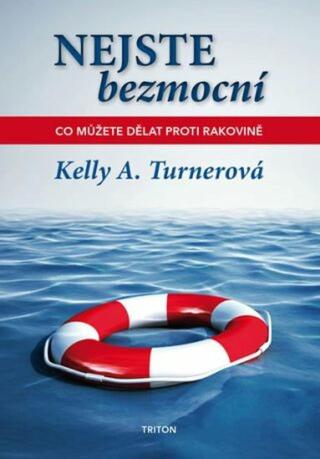 Nejste bezmocní - Kelly A. Turner