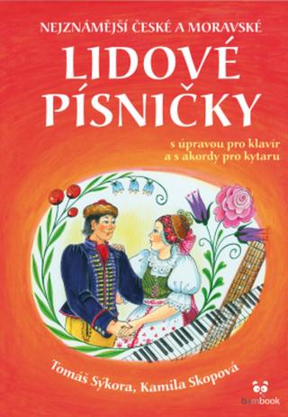 Nejznámější české a moravské lidové písničky - Kamila Skopová, Tomáš Sýkora - e-kniha