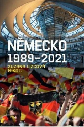 Německo 1989-2021 - kolektiv autorů, Zuzana Lizcová