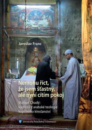 Nemohu říct, že jsem šťastný, ale nyní cítím pokoj - Jaroslav Franc