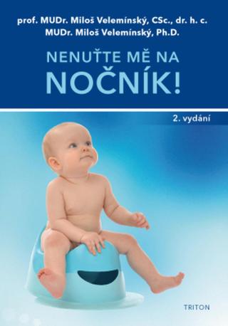 Nenuťte mě na nočník - Miloš Velemínský - e-kniha
