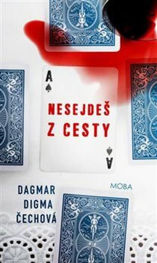 Nesejdeš z cesty - Dagmar Digma Čechová