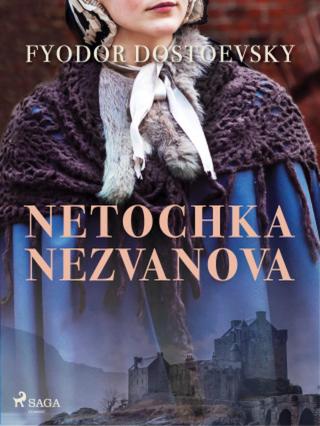 Netochka Nezvanova - Fyodor Dostoevsky - e-kniha