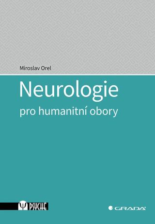 Neurologie pro humanitní obory, Orel Miroslav