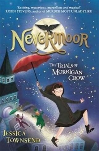 Nevermoor: The Trials of Morrigan Crow Book  - John Townsend