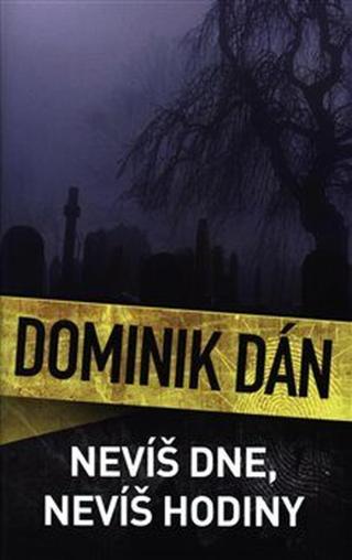 Nevíš dne, nevíš hodiny - Dominik Dán