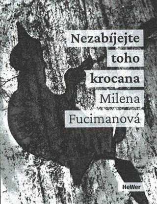 Nezabíjejte toho krocana - Milena Fucimanová