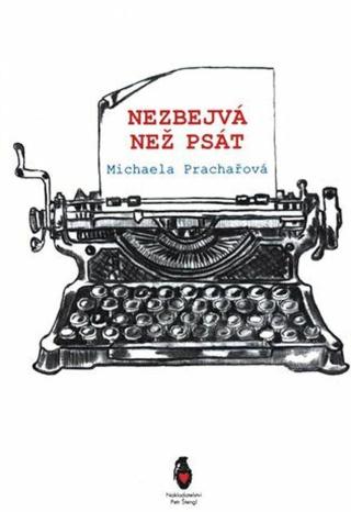 Nezbejvá, než psát - Michaela Prachařová