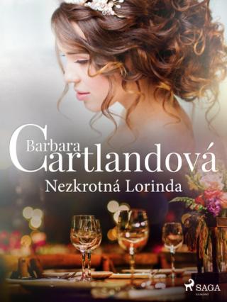 Nezkrotná Lorinda - Barbara Cartlandová - e-kniha