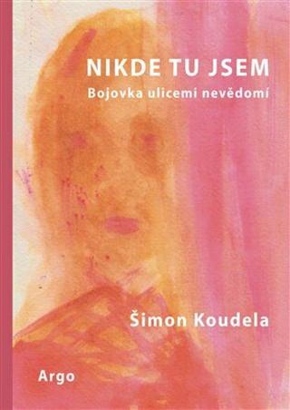 Nikde tu jsem - Šimon Koudela