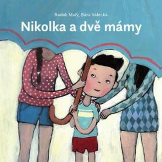 Nikolka a dvě mámy - Radek Malý