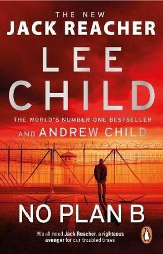 No Plan B :  - Lee Child, Andrew Child