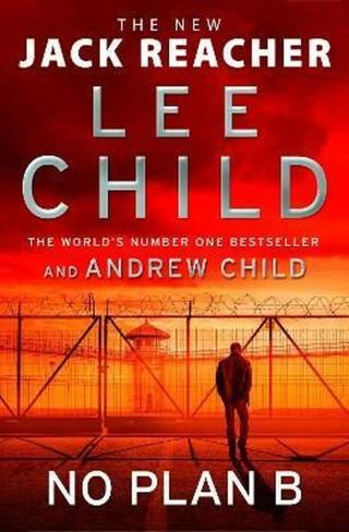 No Plan B :  - Lee Child, Andrew Child