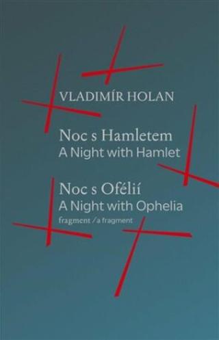 Noc s Hamletem / Noc s Ofélii  - Vladimír Holan