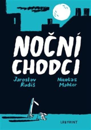 Noční chodci - Jaroslav Rudiš, Nicolas Mahler