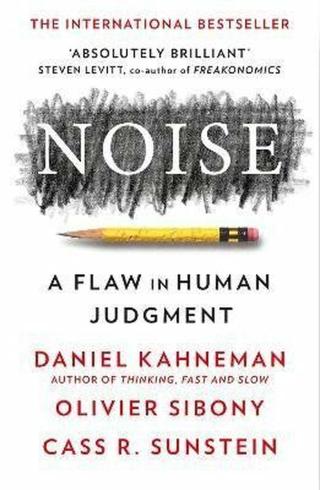 Noise: A Flaw in Human Judgment - Daniel Kahneman