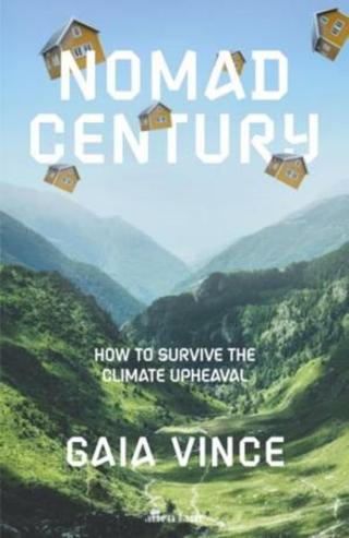 Nomad Century: How to Survive the Climate Upheaval