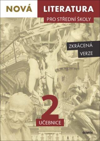 Nová literatura pro střední školy 2 učebnice - Lukáš Borovička, Šárka Dohnalová, Iva Kilianová, Vladimíra Derková