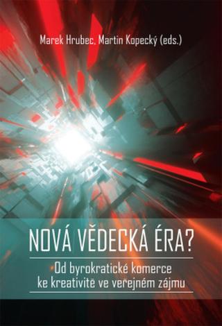 Nová vědecká éra? - Marek Hrubec, Martin Kopecký - e-kniha