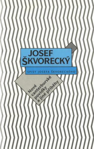 Nové canterburské povídky a jiné příběhy  - Josef Škvorecký - e-kniha