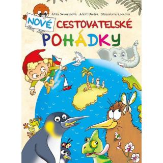 Nové cestovatelské pohádky - Jitka Severinová, Stanislava Korcová, Adolf Dufek