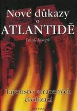 Nové důkazy o Atlantidě - Frank Joseph