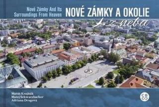 Nové Zámky a okolie z neba - Adriana Drugová, Matúš Krajňák, Matej Schwarzbacher