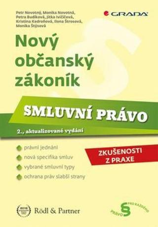 Nový občanský zákoník - Smluvní právo - Petr Novotný, Monika Novotná, Jitka Ivičičová, Petra Budíková, Kristina Kedroňová, Ilona Štrosová, Monika Štýs