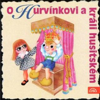 O Hurvínkovi a králi husitském - Helena Štáchová, Pavel Cmíral - audiokniha