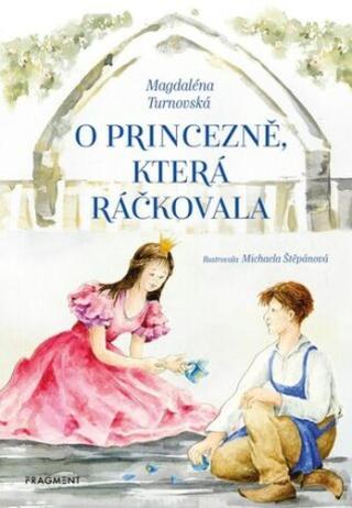 O princezně, která ráčkovala  - Magdaléna Turnovská