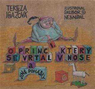 O princi, který se vrtal v nose - Dalibor Nesnídal, Tereza Igazová