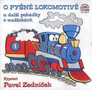 O pyšné lokomotivě a další pohádky o mašinkách  - audiokniha