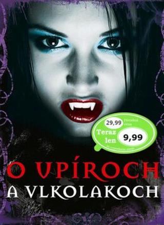 O upíroch a vlkolakoch