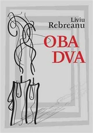 Oba dva - Liviu Rebreanu