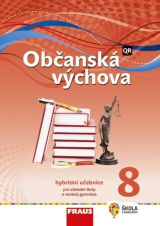 Občanská výchova 8 pro ZŠ a víceletá gymnázia - Hybridní učebnice / nová generace - Dagmar Janošková, Michal Urban, Tereza Krupová, Tomáš Friedel