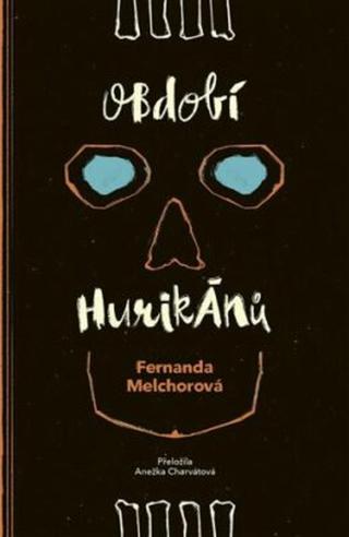 Období hurikánů - Fernanda Melchor