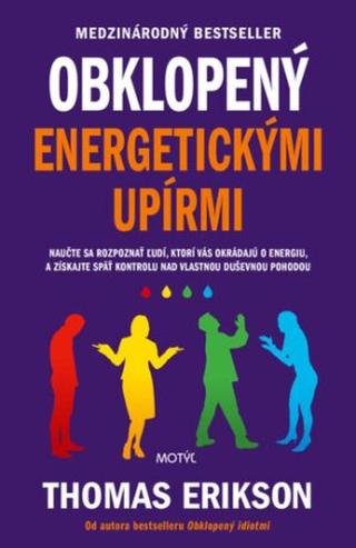 Obklopený energetickými upírmi - Thomas Erikson