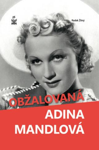 Obžalovaná Adina Mandlová - Radek Žitný - e-kniha