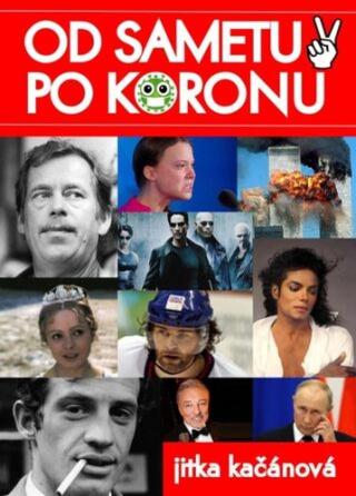 Od sametu po koronu - Jitka Kačánová