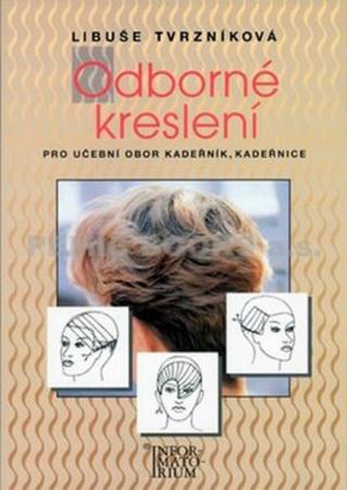 Odborné kreslení pro učební obor kadeřník, kadeřnice - Tvrzníková Libuše