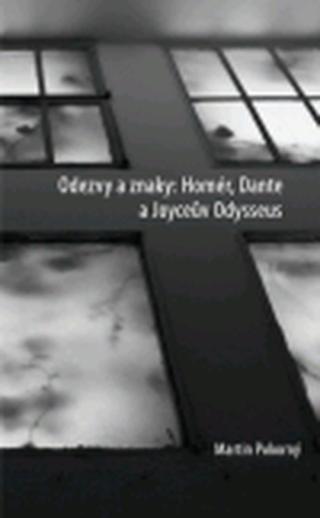 Odezvy a znaky: Homér, Dante a Joyceův Odysseus - Martin Pokorný