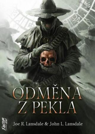 Odměna z pekla  - Joe R. Lansdale, John L. Lansdale