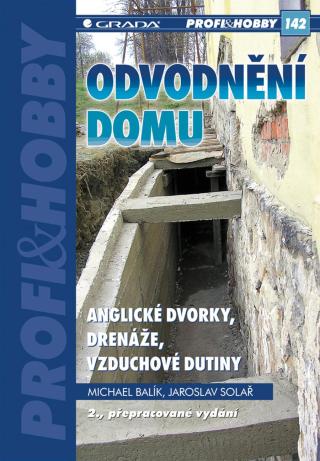 Odvodnění domu - anglické dvorky, drenáže, vzduchové dutiny, Balík Michael